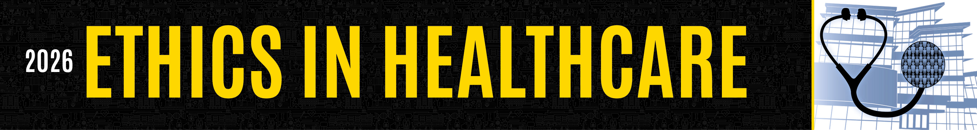 Ethics in Healthcare 2026 A One-Day Conference for Collaborative Dialogue and Inter-Professional Exchange Banner